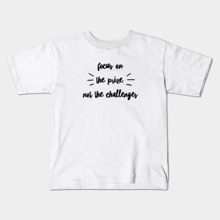 Focus On The Prize Kids T-Shirt